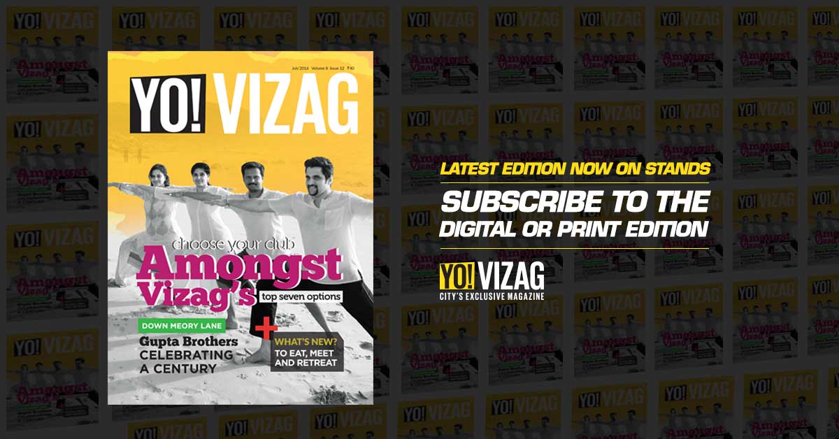 Grab Your Latest Copy Of Yo Vizag July Edition