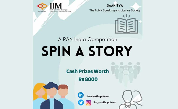 Spin A Story: a storytelling competition being conducted by IIM Vizag