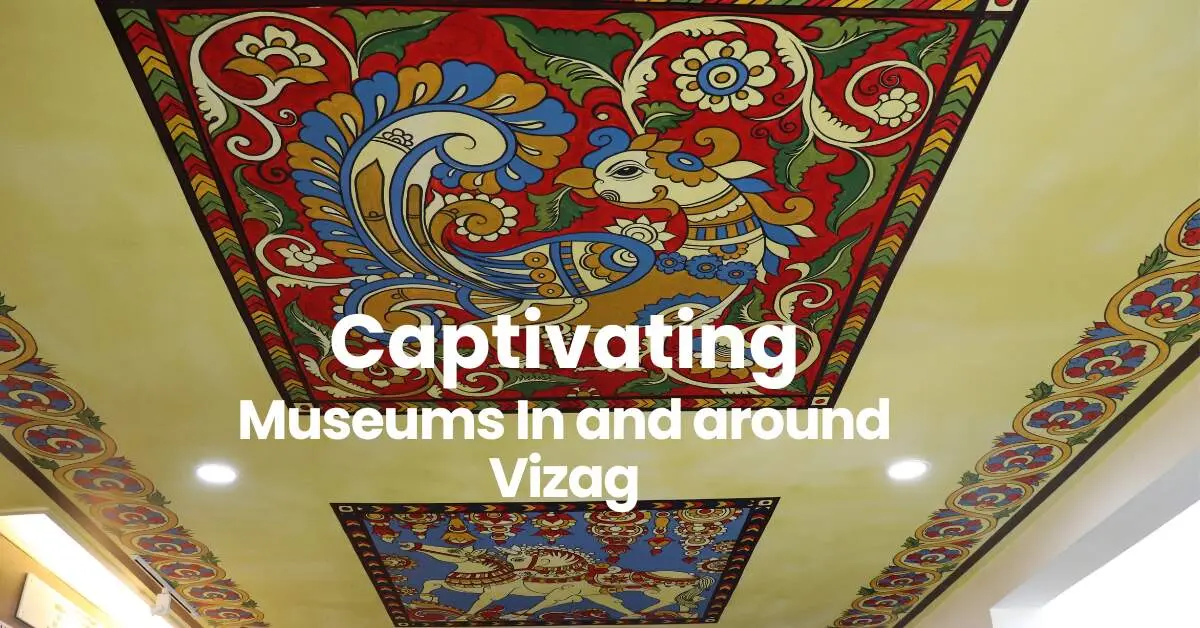 Best museums in and around Vizag to know its history and heritage