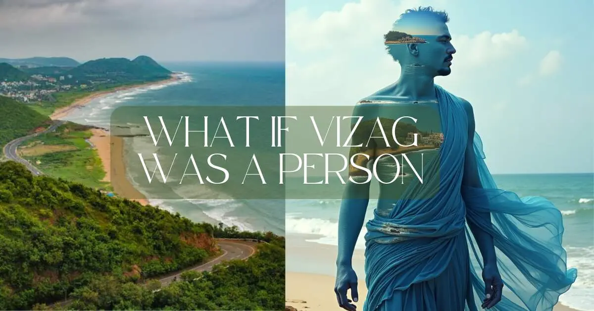 What if Vizag was a Person? Where would its heart, brain and other body parts be?