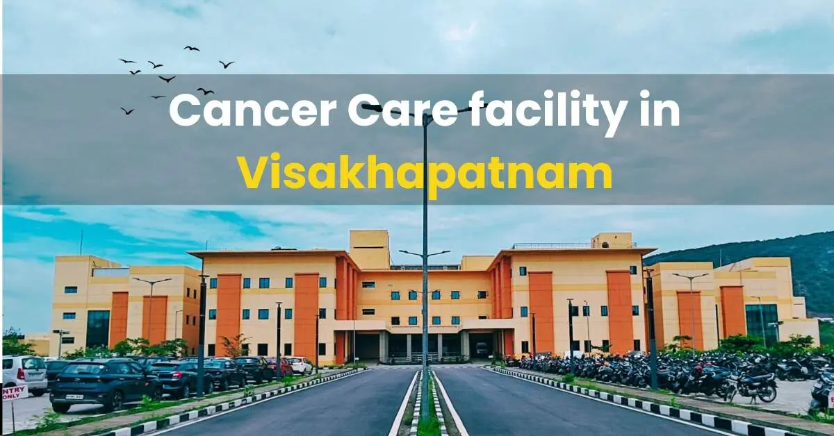 cancer care facility in Visakhapatnam
