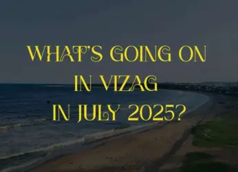 16 game-changing developments that happened in Visakhapatnam this July